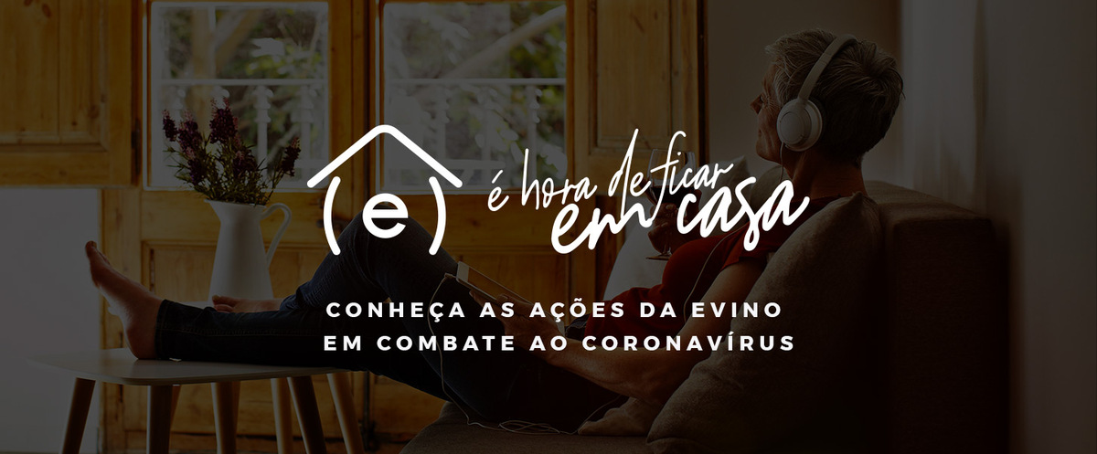 É Hora de Ficar em Casa: conheça as ações da Evino em combate ao Coronavirus