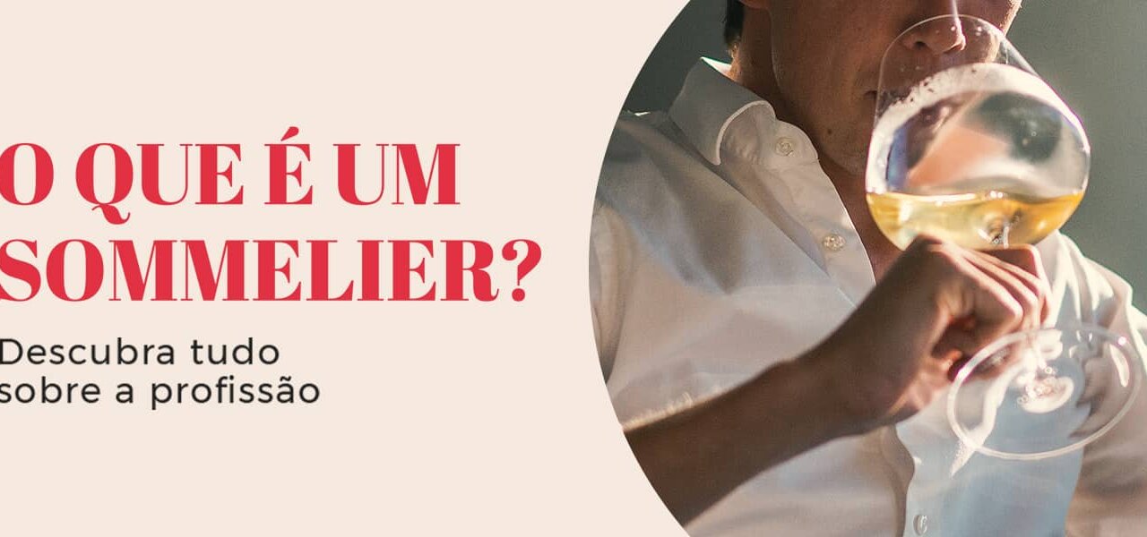 O que é um Sommelier? Descubra tudo sobre a profissão!